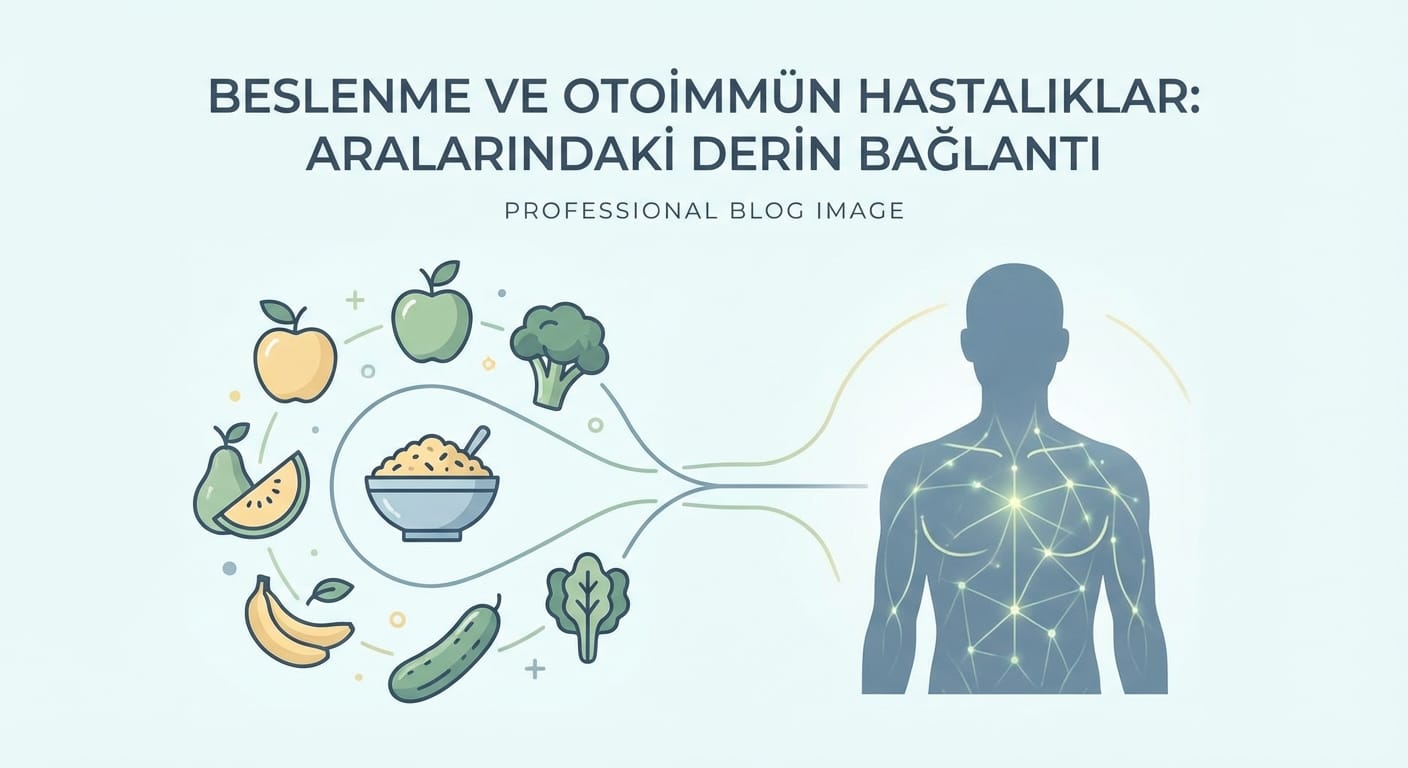 Otoimmün Hastalıklar ve Beslenme: Aralarındaki Derin Bağlantı