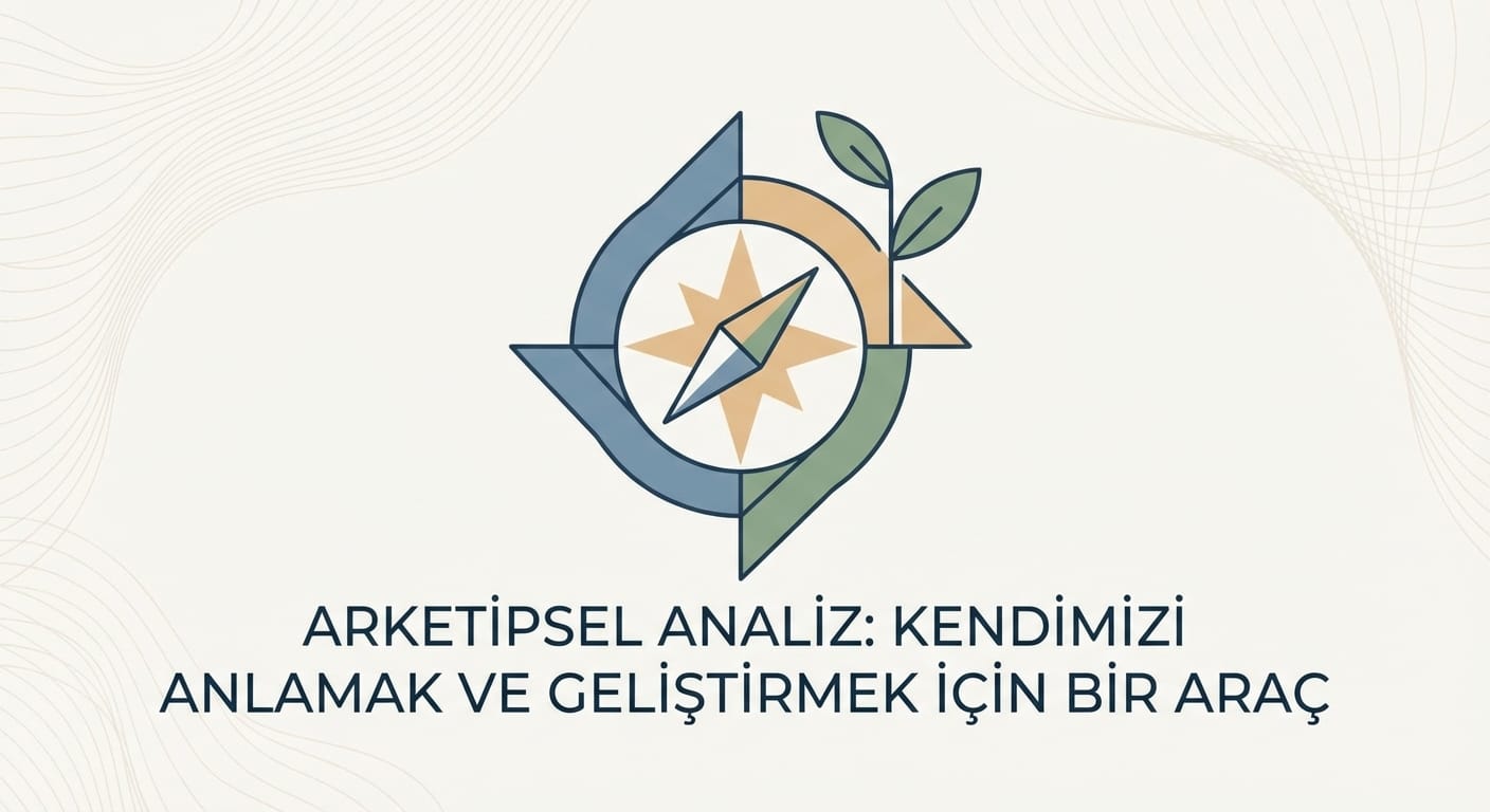 Arketipsel Analiz: Kendimizi Anlamak ve Geliştirmek İçin Bir Araç